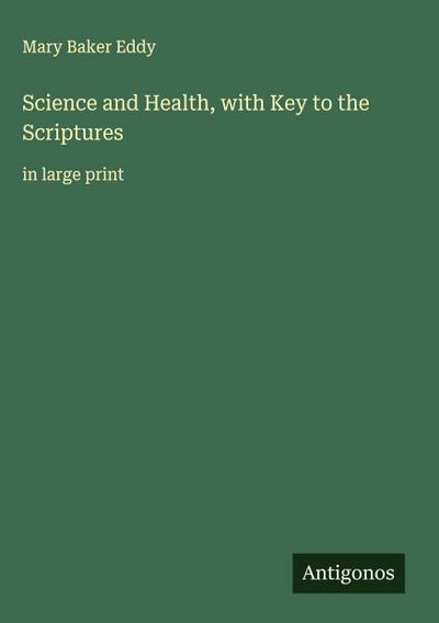 Science and Health, with Key to the Scriptures