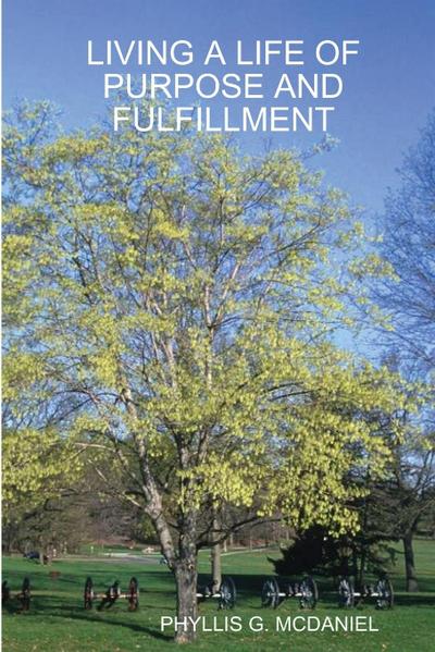 LIVING A LIFE OF PURPOSE AND FULFILLMENT