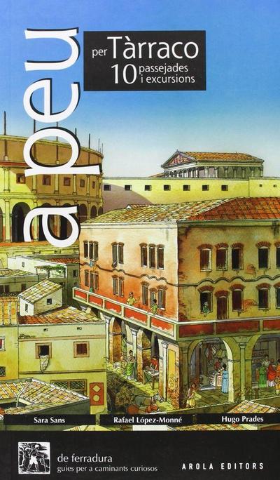 A peu per Tàrraco. 10 passejades i excursions