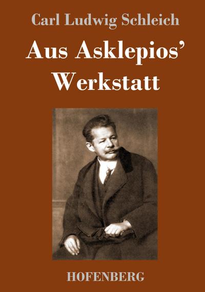 Aus Asklepios’ Werkstatt