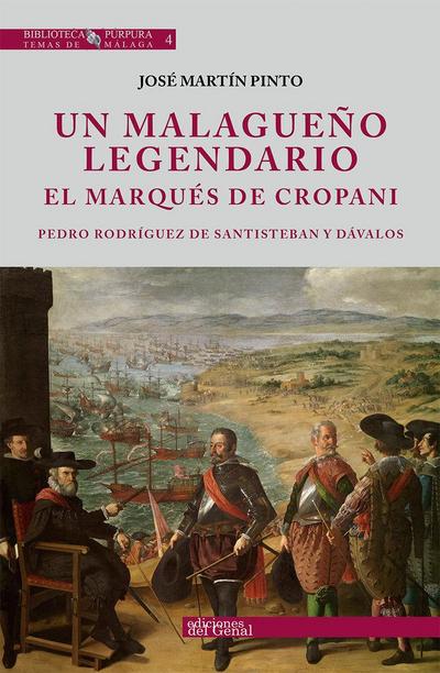 Un malagueño legendario : el marqués de Cropani : Pedro Rodríguez de Santisteban y Dávalos