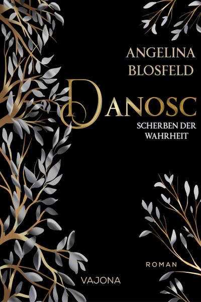 Danosc: Scherben der Wahrheit