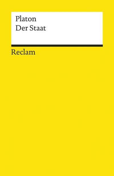 Der Staat: Platon – Grundlagen-Wissen Gesellschaft und Politik – 19512 (Reclams Universal-Bibliothek)