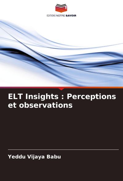 ELT Insights : Perceptions et observations