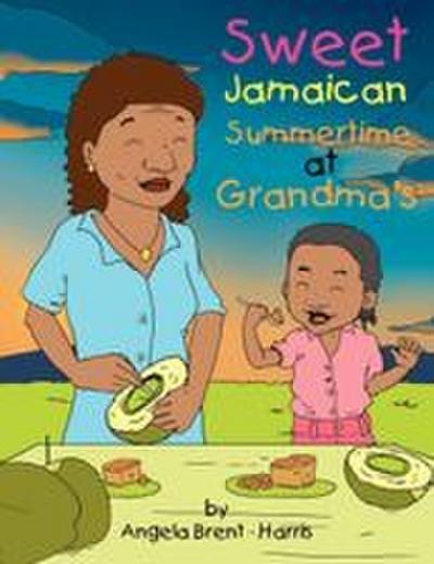 Sweet Jamaican Summertime At Grandma’s