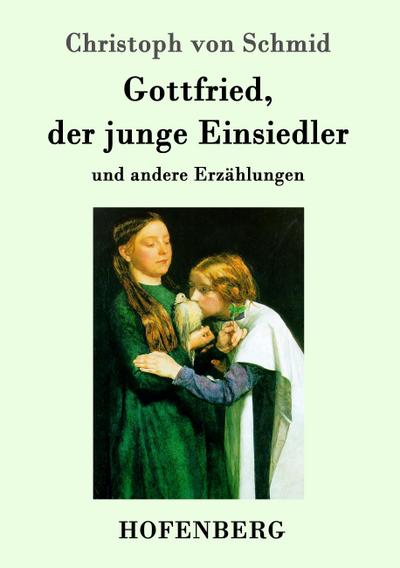 Gottfried, der junge Einsiedler