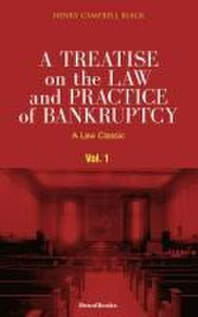 A Treatise on the Law and Practice of Bankruptcy, Volume I