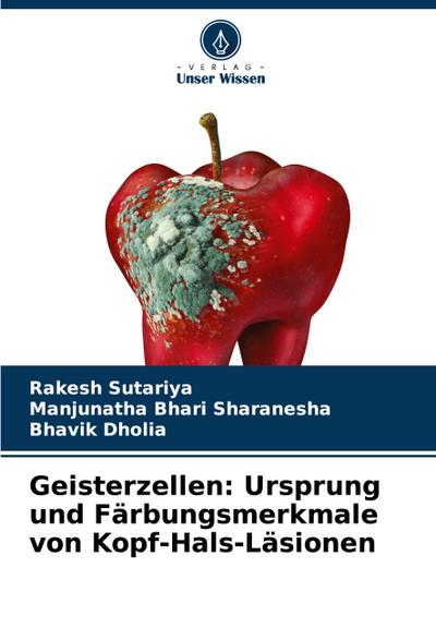 Geisterzellen: Ursprung und Färbungsmerkmale von Kopf-Hals-Läsionen