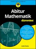 Abitur Mathematik für Dummies von André Fischer | Taschenbuch