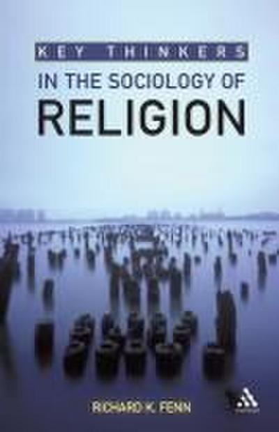 Key Thinkers in the Sociology of Religion
