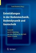 Entwicklungen in der Bodenmechanik, Bodendynamik und Geotechnik von Frank Rackwitz | Ebook