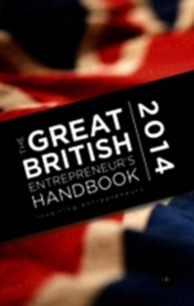 Great British Entrepreneur’s Handbook 2014