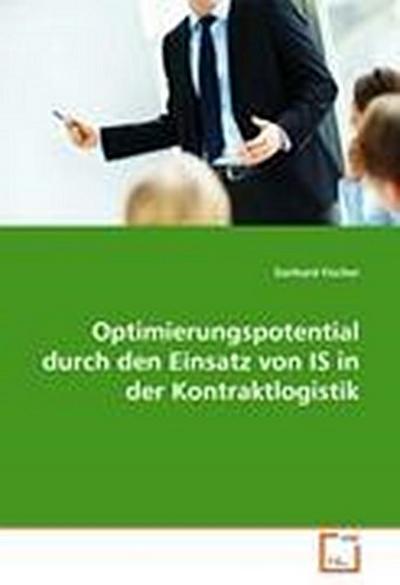 Optimierungspotential durch den Einsatz von IS in der Kontraktlogistik