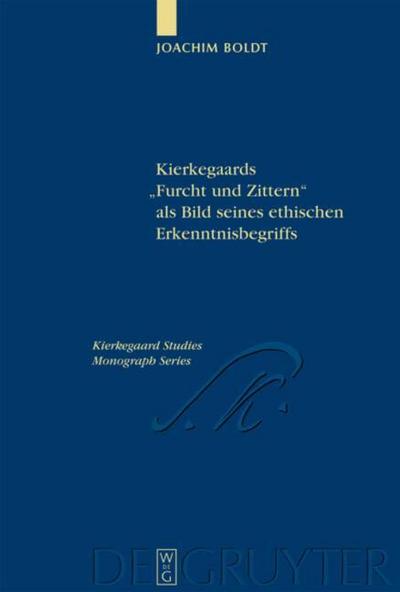 Kierkegaards ’Furcht und Zittern’ als Bild seines ethischen Erkenntnisbegriffs