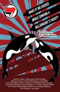 Antifa Lit Journal, Volume 1: What if We Kissed While Sinking a Billionaire’s Yacht?