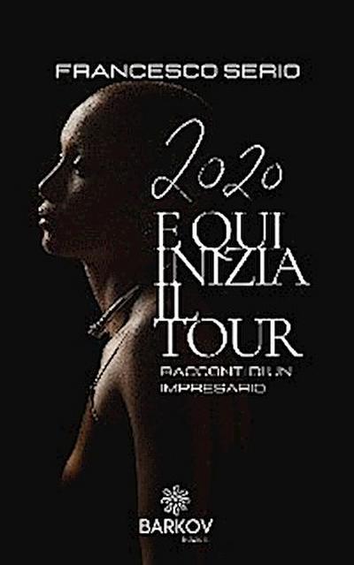 2020 E qui inizia il tour