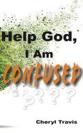 Help God, I Am Confused