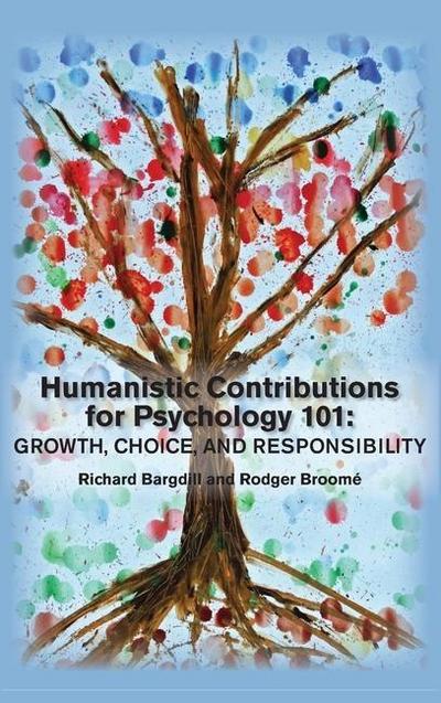 Humanistic Contributions for Psychology 101: Growth, Choice, and Responsibility