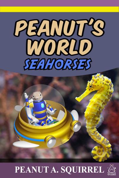 Peanut’s World: Seahorses