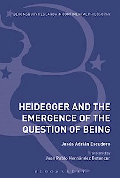 Heidegger and the Emergence of the Question of Being