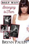 Belonging to Them (Daly Way, #1)