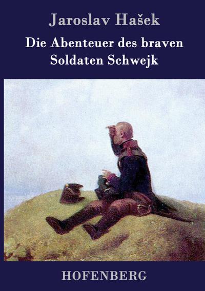 Die Abenteuer des braven Soldaten Schwejk