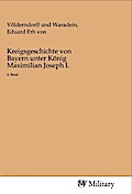 Kreigsgeschichte von Bayern unter König Maximilian Joseph I.