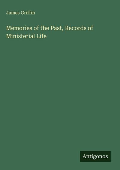Memories of the Past, Records of Ministerial Life