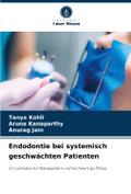 Endodontie bei systemisch geschwächten Patienten