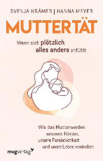 Muttertät –  Wenn sich plötzlich alles anders anfühlt