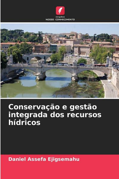 Conservação e gestão integrada dos recursos hídricos