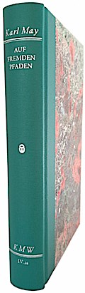 Karl Mays Werke: Historisch-Kritische Ausgabe für die Karl-May-Stiftung / Abteilung IV: Reiseerzählungen / Auf fremden Pfaden