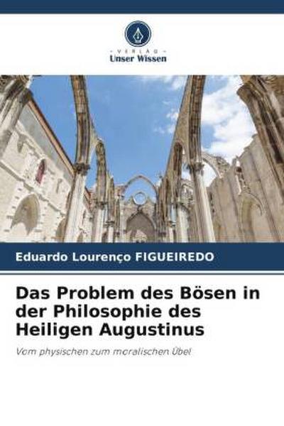 Das Problem des Bösen in der Philosophie des Heiligen Augustinus