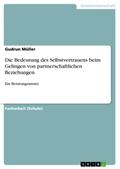 Die Bedeutung des Selbstvertrauens beim Gelingen von partnerschaftlichen Beziehungen