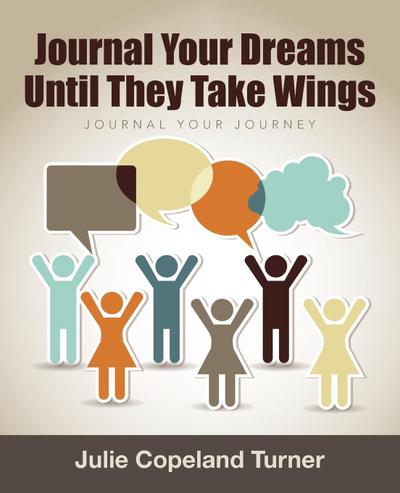 Journal Your Dreams Until They Take Wings
