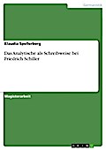 Das Analytische als Schreibweise bei Friedrich Schiller - Klaudia Spellerberg