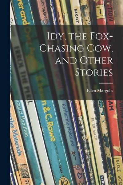 Idy, the Fox-chasing Cow, and Other Stories