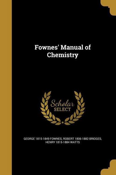 Fownes’ Manual of Chemistry