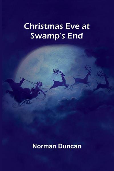 Christmas Eve at Swamp’s End