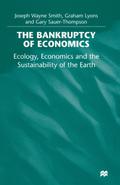 The Bankruptcy of Economics: Ecology, Economics and the Sustainability of the Earth
