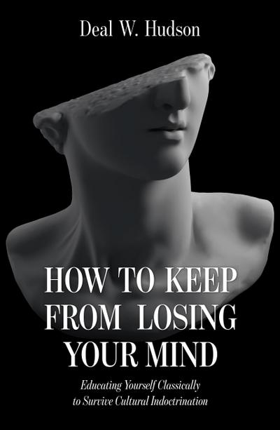 How to Keep From Losing Your Mind