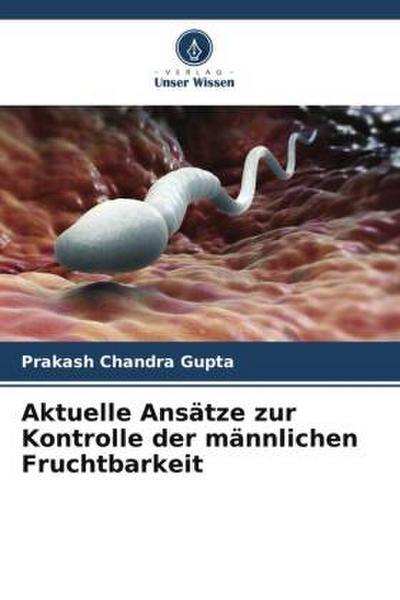 Aktuelle Ansätze zur Kontrolle der männlichen Fruchtbarkeit