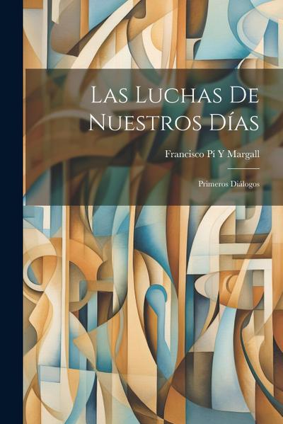 Las Luchas De Nuestros Días: Primeros Diálogos