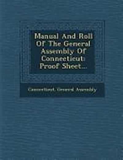 Manual and Roll of the General Assembly of Connecticut: Proof Sheet...
