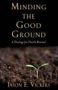 Minding the Good Ground