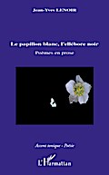 Le papillon blanc, l’ellébore noir