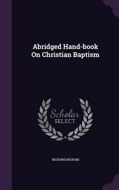 Abridged Hand-book On Christian Baptism