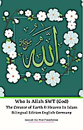 Who Is Allah SWT (God) The Creator of Earth & Heaven In Islam Bilingual Edition English Germany