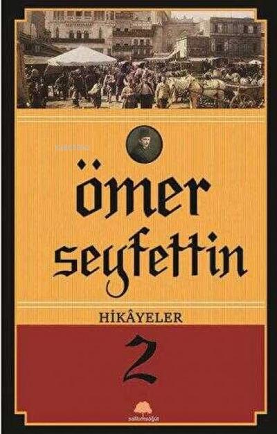 Ömer Seyfettin - Hikayeler 2