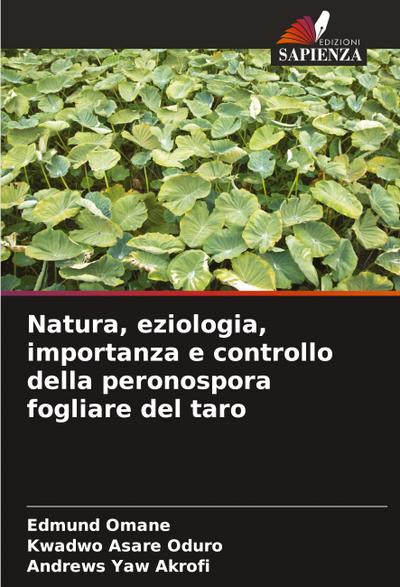 Natura, eziologia, importanza e controllo della peronospora fogliare del taro